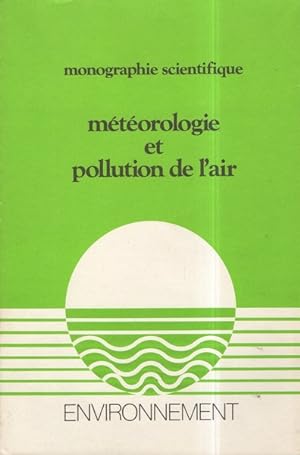 Météorologie et pollution de l'air : Monographie scientifique (Environnement 55)