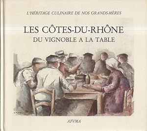 Les Côtes-du-Rhône du vignoble à la table : L'héritage culinaire de nos grands-mères