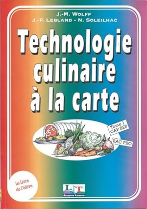 Technologie culinaire à la carte, tome 1 CAP, BEP, Bac pro Le livre de l'élève