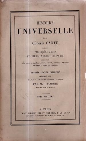 Histoire universelle Tome deuxieme par César Cantu, traduite par Eugène Aroux et Piersilvestro Le...