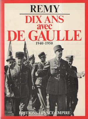 Dix ans avec de Gaulle 1940-1950