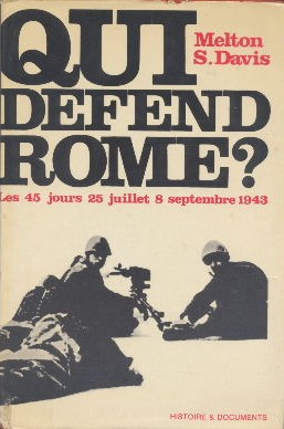 Qui défend Rome ? Les 45 jours: 25 juillet - 8 septembre 1943