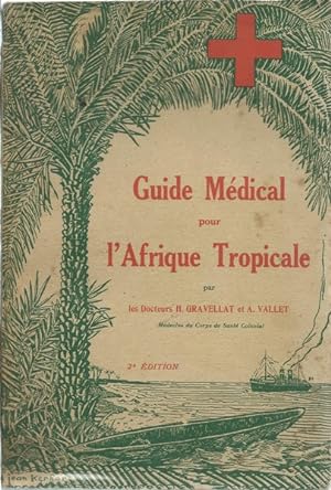 Guide médical pour l'Afrique tropicale. 2e édition. Préface du médecin inspecteur général Lasnet.