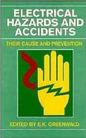 Electrical Hazards and Accidents.Their Cause and Prevention
