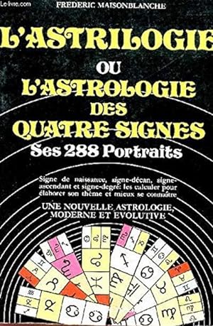 L'Astrilogie ou l'Astrologie des quatre signes Ses 288 portraits