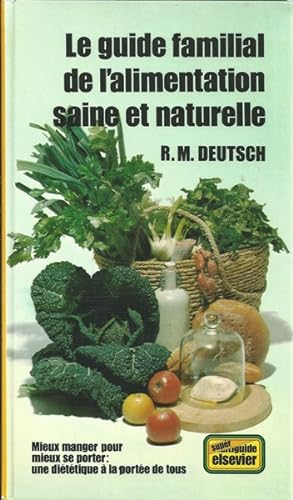 Le Guide familial de l'alimentation saine et naturelle (Super multiguide de Elsevier)