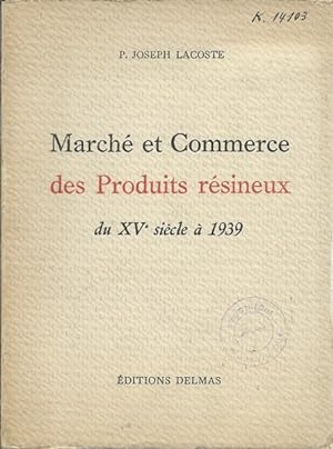 Marché et commerce des produits résineux du XVe siècle à 1939