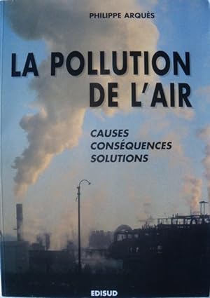 LA POLLUTION DE L'AIR. Causes, conséquences, solutions