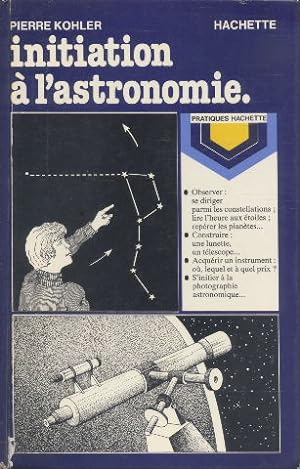 Initiation à l'astronomie (Pratiques Hachette)