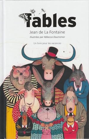 Fables Jean De La Fontaine Illustrées par Rebecca Dautremer