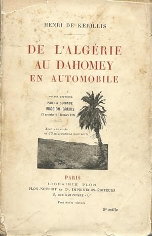 De l'Algérie au Dahomey en automobile. Voyage effectué par la seconde mission Gradis 13 novembre ...