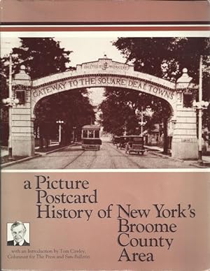 A Picture Post-Card History of New York's Broome County Area-- Binghamton, Johnson City, Endicott...
