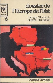 Dossier de l'Europe de l'Est. Hongrie, Roumanie, Bulgarie, Yougoslavie.