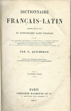 Dictionnaire français-latin, composé sur le plan du dictionnaire latin-français et tiré des auteu...