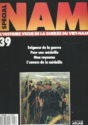 Spécial NAM L'histoire vécue de la Guerre du Viet-Nam N°39 Seigneur de la guerre - pour une medai...