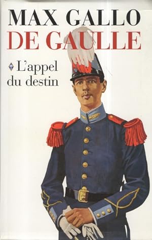 De Gaulle L'appel du destin