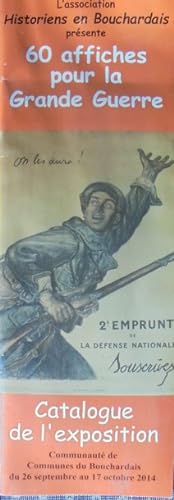 60 affiches pour la Grande Guerre. Catalogue de l?exposition du 26 septembre au 17 octobre 2014