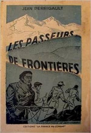 L'Epopée des passeurs de frontières : Un grand reportage de Jean Perrigault. Illustrations de Pau...
