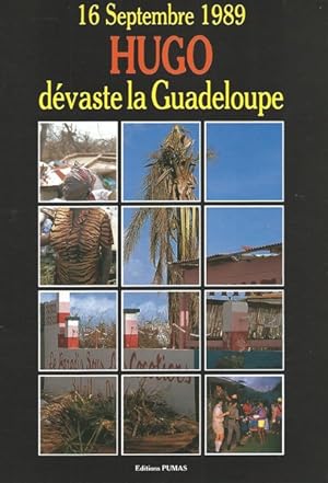 16 SEPTEMBRE 1989 HUGO DEVASTE LA GUADELOUPE
