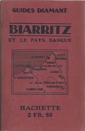 Biarritz et le Pays Basque (Bayonne, St-Jean-de-Luz, Hendaye, Fontarabie, Cambo, St-Jean-Pied-de-...