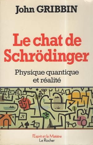 Le chat de Schrödinger.Physique quantique et réalité