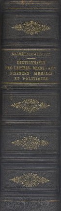 Dictionnaire général des lettres, des beaux-arts et des sciences morales et politiques Première p...