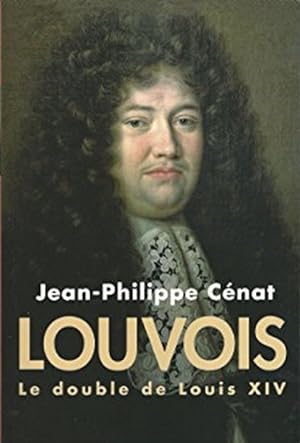 Louvois Le double de Louis XIV