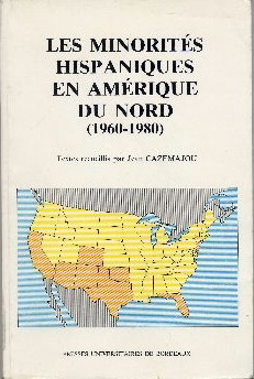 Les Minorités hispaniques en Amérique du Nord : 1960-1980, conflits idéologiques et échanges cult...