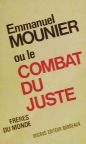 Emmanuel Mounier ou Le combat du juste