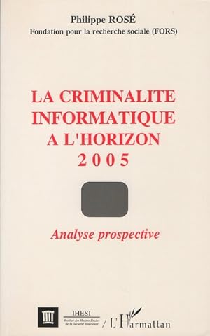 La criminalité informatique à l'horizon 2005