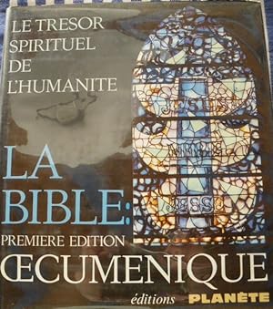 Le Tresor spirituel de l'humanité La Sainte Bible Premiere Édition Oecumenique EN TROIS VOLUMES