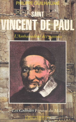 Saint Vincent de Paul L'Ambassadeur des pauvres