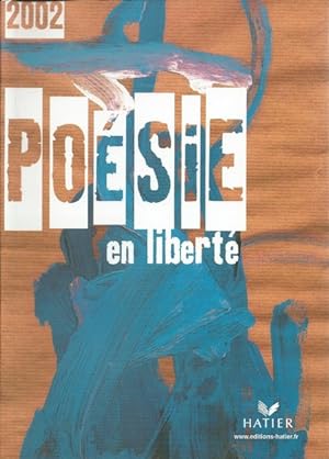 Poesie en liberte 2002. Concours de poesie des lyceens, via internet