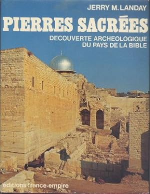 Pierres sacrées Découverte archéologique du pays de la Bible