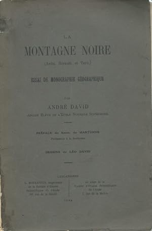 La Montagne noire Aude, Hérault et Tarn. Essai de monographie géographique,Dessins de Léo David