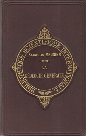 La géologie générale (Bibliothèque scientifique internationale)