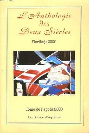 L'Anthologie des deux siècles, florilège 2000, tome 1
