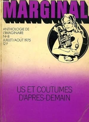 MARGINAL, ANTHOLOGIE DE L'IMAGINAIRE, N° 8, JUILLET-AOUR 1975, US ET COUTUMES D'APRES-DEMAIN