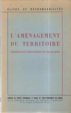 L'Aménagement du territoire. Expériences étrangères et françaises.
