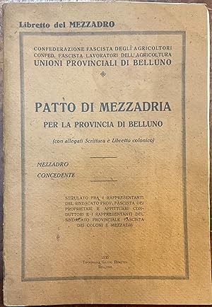 Patto di Mezzadria per la Provincia di Belluno (con allegati Scrittura e Libretto colonico)