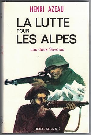 La Lutte pour les Alpes. Tome 1 : les deux Savoies.