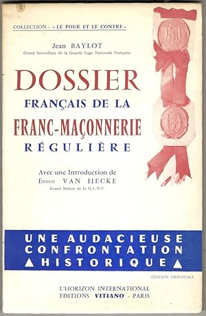 Dossier français de la Franc-maçonnerie régulière. Avec une introduction de Ernest Van Hecke Gran...