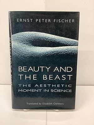 Beauty and the Beast: The Aesthetic Moment in Science