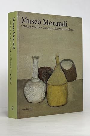 Museo Morandi: Catalogo Generale/Complete Illustrated Catalogue [Italian & English language edition]