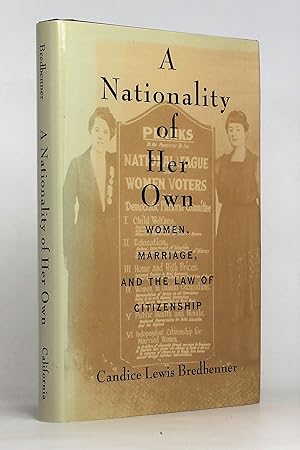 A Nationality of Her Own: Women, Marriage, and the Law of Citizenship