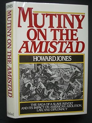 Mutiny on the Amistad: The Saga of a Slave Revolt and Its Impact on American Abolition, Law, and ...