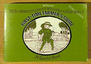 The Ex-urbanite's Complete & Illustrated Easy-does-it First-time Farmer's Guide: A Useful Book