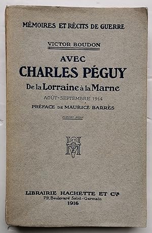 Avec CHARLES PÉGUY de la Lorraine à la Marne Août-Septembre 1914