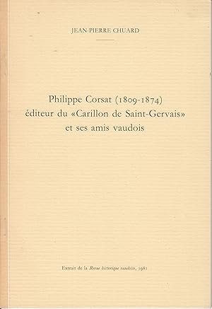Philipe Corsat (1809-1874) éditeur du "Carillon de Saint-Gervais" et ses amis vaudois