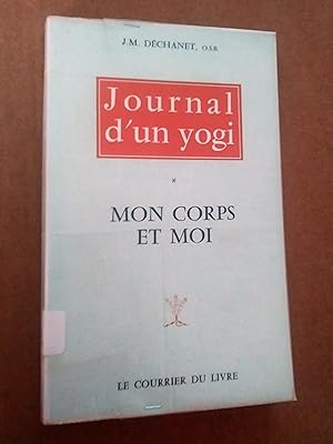 Journal d'un yogi. Tome 1: Mon corps et moi et II: Mon coeur et dieu